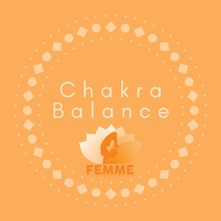 How to balance your chakras by Femm Yogipreneur